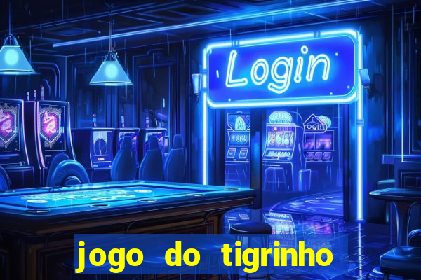 jogo do tigrinho casa chinesa